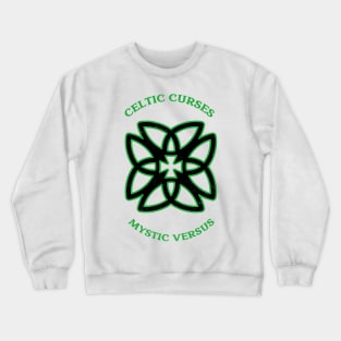 Celtic Curses Mystic Versus Celtic Magic Crewneck Sweatshirt